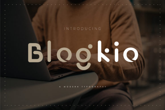 Blogkio: How This Minimalist Display Font Elevated My Campaign Visuals